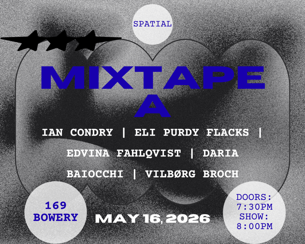 MIXTAPE A :: Ian Condry | Eli Purdy Flacks | Edvina Fahlqvist | Daria Baiocchi | Vilbørg&nbsp;Broch